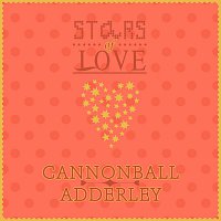 Cannonball Adderley – Stars Of Love