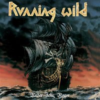 Running Wild – Under Jolly Roger (Re-Recorded Version 1991) [2017 - Remaster]