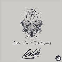 Kelde – Live Our Fantasies
