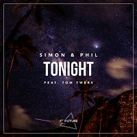 Simon & Phil, Tom Twers – Tonight