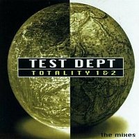 Test Dept. – Totality 1 & 2: The Mixes