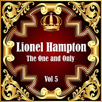Lionel Hampton – Lionel Hampton: The One and Only Vol 5