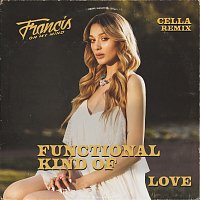 Francis On My Mind, Cella – Functional Kind Of Love [Cella Remix]