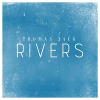 Thomas Jack – Rivers