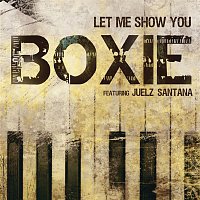 Boxie, Juelz Santana – Let Me Show You