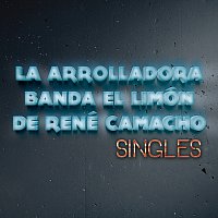 La Arrolladora Banda El Limón De René Camacho – Singles