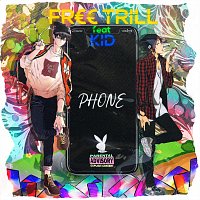 FR€€ TRILL, Kid – Phone (feat. KID)
