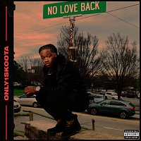Only1Skoota – No Love Back - EP