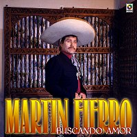 Martin Fierro – Buscando Amor