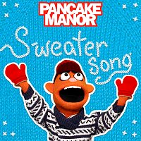Pancake Manor – Sweater Song