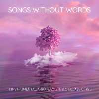 Songs Without Words: 14 Instrumental Arrangements of Classic Hits