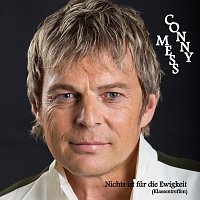 Conny Mess – Nichts ist fur die Ewigkeit