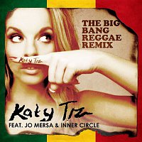 Katy Tiz – The Big Bang (feat. Jo Mersa & Inner Circle) [Reggae Remix]