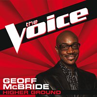 Geoff McBride – Higher Ground [The Voice Performance]