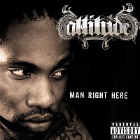 Attitude – Man Right Here