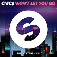 CMC$ – Won't Let You Go