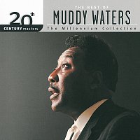 Muddy Waters – 20th Century Masters: The Millennium Collection: Best Of Muddy Waters