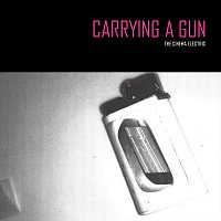 Přední strana obalu CD Carrying a Gun