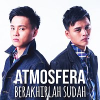 Atmosfera – Berakhirlah Sudah