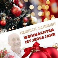 Heinrich Schreier – Weihnachten ist jedes Jahr
