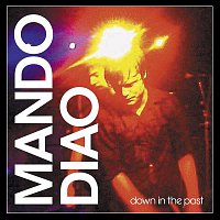 Mando Diao – Down In The Past