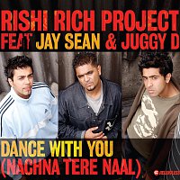 Rishi Rich Project, Jay Sean, Juggy D – Dance With You