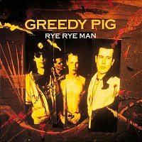 Greedy Pig – Rye Rye Man