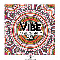 Dj Almighty, DMA – Catch Your Vibe
