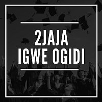 2jaja – Igwe Ogidi