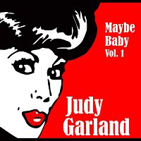 Judy Garland – Maybe Baby Vol. 1