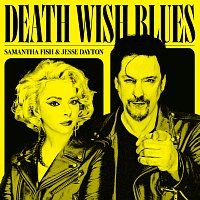 Samantha Fish, Jesse Dayton – Death Wish Blues