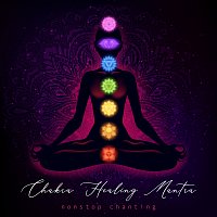 Rahul Saxena – Chakra Healing Mantra [Non-Stop Chanting]