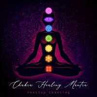 Rahul Saxena – Chakra Healing Mantra [Non-Stop Chanting]