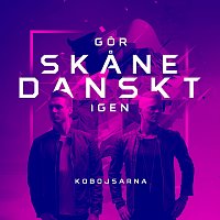 Kobojsarna – Gör Skåne Danskt Igen