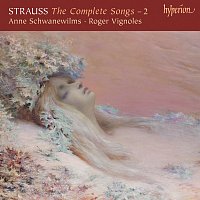 Anne Schwanewilms, Roger Vignoles – R. Strauss: Complete Songs, Vol. 2