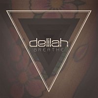 Delilah – Breathe