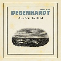 Franz Josef Degenhardt – Aus dem Tiefland