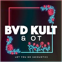 bvd kult & OT – Let You Go (Acoustic)