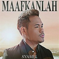 Syamel – Maafkanlah