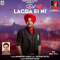 Inderjeet Nikku – Dil Lagda Ei Ni