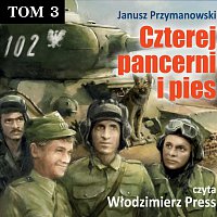 Wlodzimierz Press – Czterej pancerni i pies - Janusz Przymanowski (TOM 3)