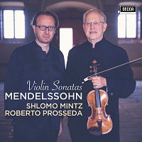 Shlomo Mintz, Roberto Prosseda – Mendelssohn: Violin Sonatas