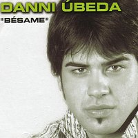 Danni Ubeda – Bésame