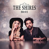 The Shires – Brave [Deluxe]