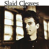 Slaid Cleaves – No Angel Knows