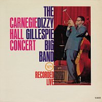Dizzy Gillespie – The Dizzy Gillespie Big Band - Carnegie Hall Concert [Live At Carnegie Hall / 1961]