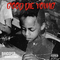 Bando Pop, Quando Rondo – Good Die Young