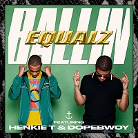 Equalz, Henkie T, Dopebwoy – Ballin'