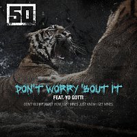 50 Cent, Yo Gotti – Don't Worry 'Bout It