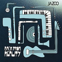 Jazoo – Back from reality